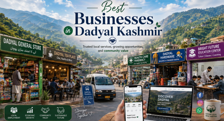 Exploring Dadyal’s Finest: Best Businesses in Dadyal Kashmir You Should Know About